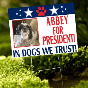 YARD SIGN WITH DOG FOR PRESIDENT